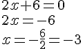 2x+6=0\\2x=-6\\x=-\frac{6}{2}=-3