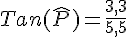 Tan(\widehat{P})=\frac{3,3}{5,5}