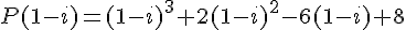 P(1-i)=(1-i)^3+2(1-i)^2-6(1-i)+8