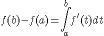 f(b)-f(a)=\int_{a}^{b}f'(t)dt