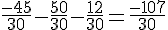 \frac{-45}{30}-\frac{50}{30}-\frac{12}{30}=\frac{-107}{30}