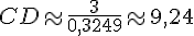 CD\approx\frac{3}{0,3249}\approx9,24