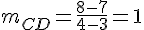 m_{CD}=\frac{8-7}{4-3}=1