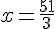 x=\frac{51}{3}