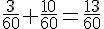\frac{3}{60}+\frac{10}{60}=\frac{13}{60}