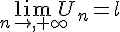 \lim_{n\to,+\infty}U_n=l