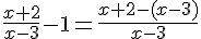 \frac{x+2}{x-3}-1=\frac{x+2-(x-3)}{x-3}