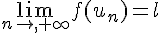 \lim_{n\to,+\infty}f(u_n)=l