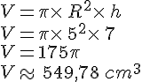 V=\pi\times  \,R^2\times  \,h\\V=\pi\times  \,5^2\times  \,7\\V=175\pi\\V\approx\,549,78\,cm^3