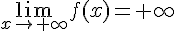 \lim_{{x\to+\infty}}f(x)=+\infty