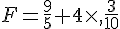 F=\frac{9}{5}+4\times,\frac{3}{10}