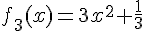 f_3(x)=3x^2+\frac{1}{3}