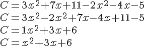 C=3x^2+7x+11-2x^2-4x-5\\C=3x^2-2x^2+7x-4x+11-5\\C=1x^2+3x+6\\C=x^2+3x+6