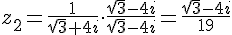 z_2=\frac{1}{\sqrt{3}+4i}\cdot\frac{\sqrt{3}-4i}{\sqrt{3}-4i}=\frac{\sqrt{3}-4i}{19}