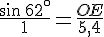 \frac{sin\,62^{\circ}}{1}=\frac{OE}{5,4}