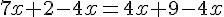 7x+2-4x=4x+9-4x