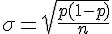 \sigma=\sqrt{\frac{p(1-p)}{n}}