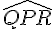 \widehat{QPR}