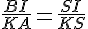 \frac{BI}{KA}=\frac{SI}{KS}