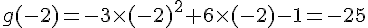 g(-2)=-3\times  (-2)^2+6\times  (-2)-1=-25