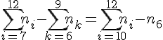 \sum_{i=7}^{12}n_{i}-\sum_{k=6}^{9}n_{k}=\sum_{i=10}^{12}n_{i}-n_{6}