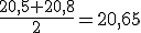 \frac{20,5+20,8}{2}=20,65
