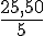 \frac{25,50}{5}