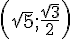 (\sqrt{5};\frac{\sqrt{3}}{2})