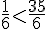 \frac{1}{6}\lt\frac{35}{6}