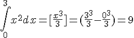 \int_{0}^{3}x^2dx=[\frac{x^3}{3}]=(\frac{3^3}{3}-\frac{0^3}{3})=9