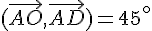 (\vec{AO},\vec{AD})=45^\circ