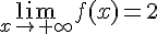 \lim_{x\to+\infty}f(x)=2