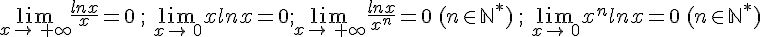 \lim_{x\to\,+\infty}\frac{lnx}{x}=0\,;\,\,\lim_{x\to\,0}xlnx=0;\lim_{x\to\,+\infty}\frac{lnx}{x^n}=0\,(n\in\mathbb{N}^*)\,;\,\,\lim_{x\to\,0}x^nlnx=0\,(n\in\mathbb{N}^*)