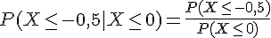 P(X\leq\,-0,5|X\leq\,0)=\frac{P(X\leq\,-0,5)}{P(X\leq\,0)}