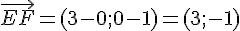 \vec{EF}=(3-0;0-1)=(3;-1)