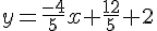 y=\frac{-4}{5}x+\frac{12}{5}+2