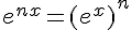 e^{nx}=(e^x)^n