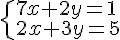 \begin{cases}7x+2y=1\\2x+3y=5\end{cases}