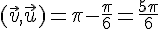 (\vec{v},\vec{u})=\pi-\frac{\pi}{6}=\frac{5\pi}{6}