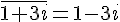 \overline{1+3i}=1-3i
