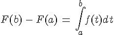 F(b)\,-\,F(a)\,=\,\int_{a}^{b}f(t)dt