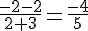 \frac{-2-2}{2+3}=\frac{-4}{5}