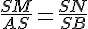 \frac{SM}{AS}=\frac{SN}{SB}