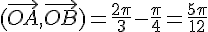 (\vec{OA},\vec{OB})=\frac{2\pi}{3}-\frac{\pi}{4}=\frac{5\pi}{12}
