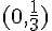(0,\frac{1}{3})
