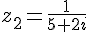 z_2=\frac{1}{5+2i}