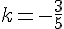 k=-\frac{3}{5}