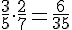 \frac{3}{5}\cdot\frac{2}{7}=\frac{6}{35}