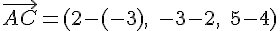 \vec{AC}=(2-(-3),\;-3-2,\;5-4)