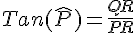 Tan(\widehat{P})=\frac{QR}{PR}
